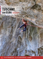 Toscana e Isola d Elba. 91 falesie dalle Alpi Apuane all Argentario. Ediz. inglese