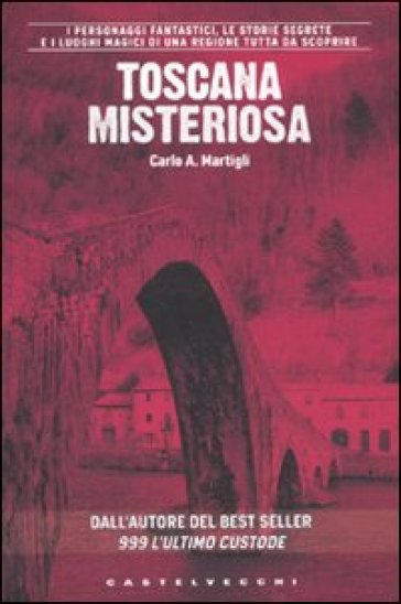 Toscana misteriosa - Carlo A. Martigli