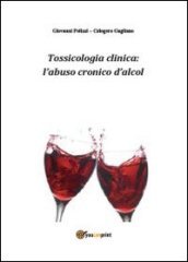 Tossicologia clinica: l abuso cronico di alcol