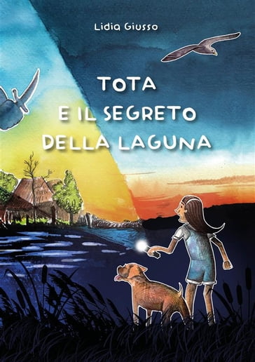 Tota e il segreto della laguna - Lidia Giusso