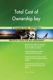 Total Cost of Ownership key A Complete Guide - 2019 Edition