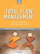 Total Flow Management. Kaizen per l eccellenza nella supply chain e oltre
