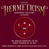Total Hermeticism Philosophy Collection (Annotated)