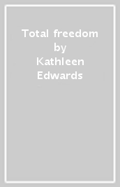 Total freedom