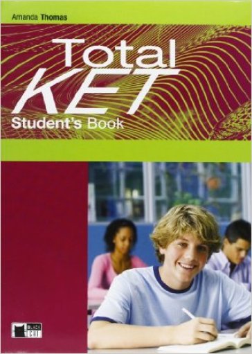 Total ket. Student's book. Con skills &amp; vocab maximizer. Ediz. pack. Per le Scuole superiori. Con CD Audio. Con CD-ROM - Amanda Thomas