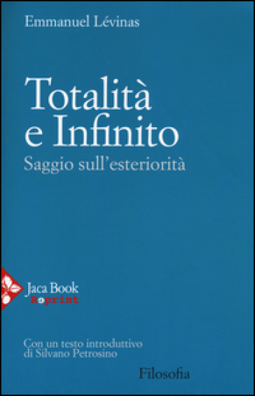 Totalità e infinito. Saggio sull'esteriorità - Emmanuel Levinas