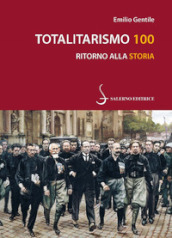 Totalitarismo 100. Ritorno alla storia