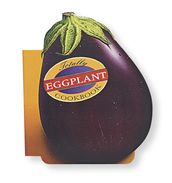 Totally Eggplant Cookbook