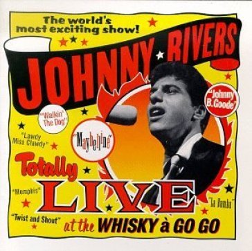 Totally live at the whisk - Johnny Rivers