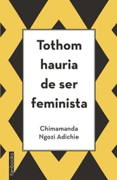 Tothom hauria de ser feminista