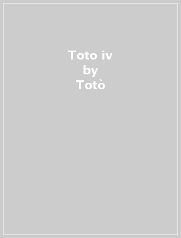 Toto iv - Totò