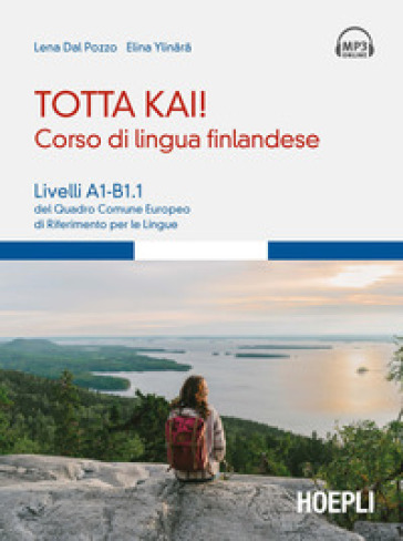 Totta kai! Corso di lingua finlandese. Livelli A1-B1.1 del quadro comune europeo di riferimento per le lingue. Con file audio MP3 - Lena Dal Pozzo - Elina Ylinara