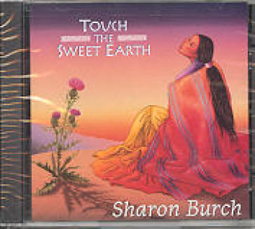 Touch the sweet earth - SHARON BURCH