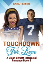 Touchdown for Love: A Clean BWWM Interracial Romance Book 2