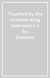 Touched by the crimson king (remasters 2