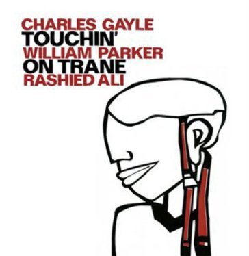 Touchin on trane - Parker  Ali Gayle