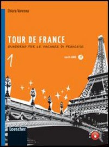 Tour de France. Con espansione online. Per la Scuola media. 1. - Chiara Varenna