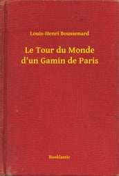 Le Tour du Monde d un Gamin de Paris