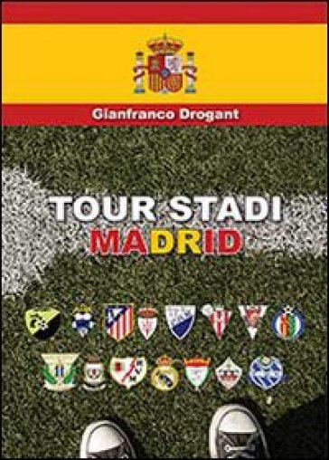 Tour stadi Madrid - Gianfranco Drogant