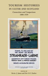 Tourism Histories in Ulster and Scotland: Connections and Comparisons 18001939
