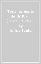 Tous les écrits de Ur & Krur (1927-1929). Introduction à la magie (1955)