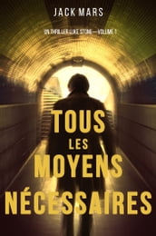 Tous les moyens nécessaires: Un thriller Luke StoneVolume 1