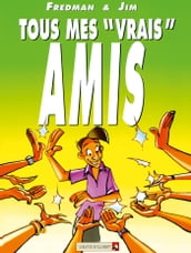 Tous mes «vrais» amis