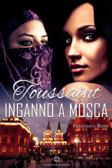 Toussaint. Inganno a Mosca - Francesca Rossi