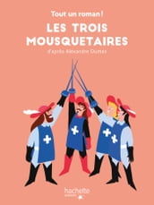 Tout un roman - Les Trois Mousquetaires