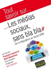 Tout savoir sur... Les médias sociaux, sans bla bla