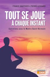 Tout se joue à chaque instant