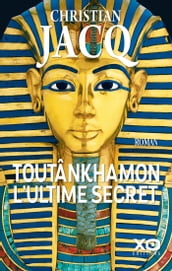 Toutânkhamon, l ultime secret - Nouvelle édition 2019