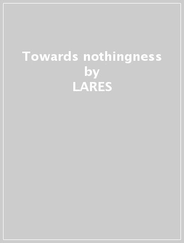 Towards nothingness - LARES