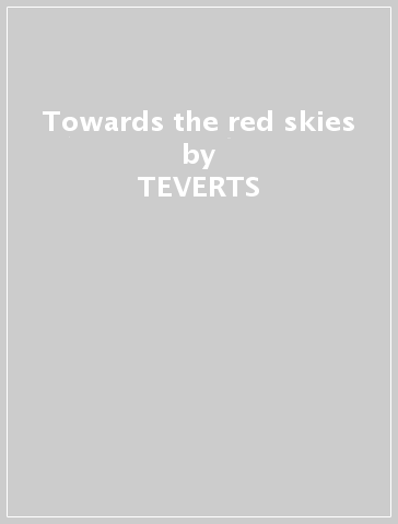 Towards the red skies - TEVERTS