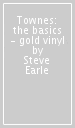 Townes: the basics - gold vinyl