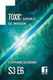 Toxic Saison 3 Épisode 6