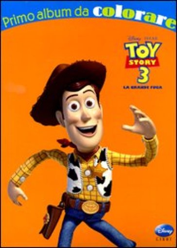 Toy story 3. La grande fuga. Ediz. illustrata