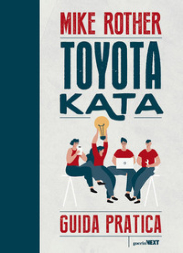 Toyota Kata. Guida pratica - Mike Rother