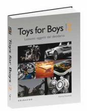 Toys for boys. Lussuosi oggetti del desiderio. Ediz. italiana, inglese e ungherese. Vol. 2