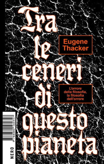 Tra le ceneri di questo pianeta - Eugene Thacker