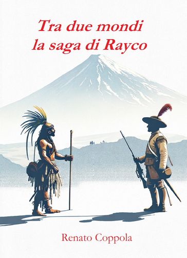 Tra due mondi: La saga di Rayco - Renato Coppola