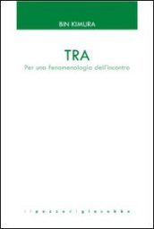 Tra. Per una fenomenologia dell