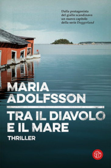 Tra il diavolo e il mare - Maria Adolfsson