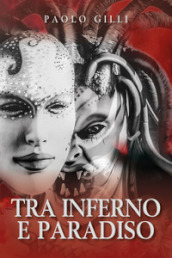 Tra inferno e Paradiso