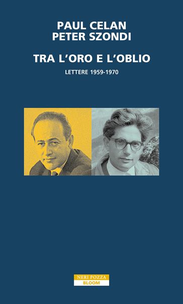 Tra l'oro e l'oblio - Paul Celan - Peter Szondi