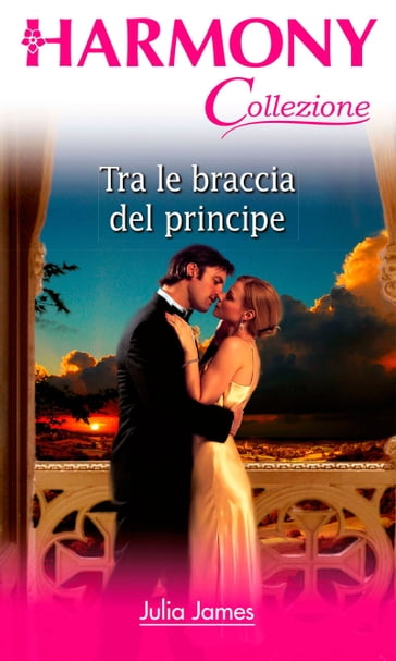 Tra le braccia del principe - Julia James