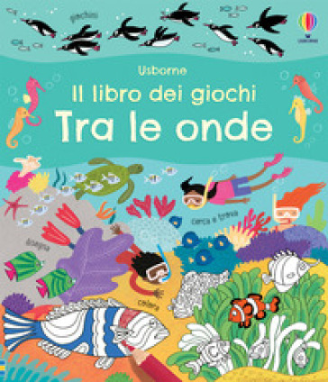 Tra le onde. Ediz. a colori - Rebecca Gilpin