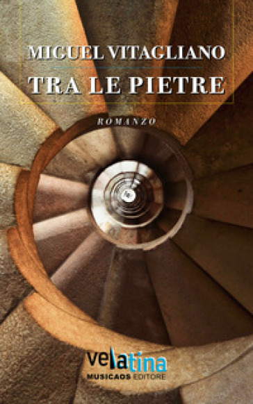 Tra le pietre - Miguel Vitagliano