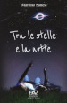 Tra le stelle e la notte