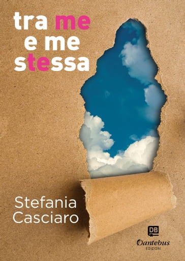 Tra me e ME (sTEssa) - Stefania Casciaro